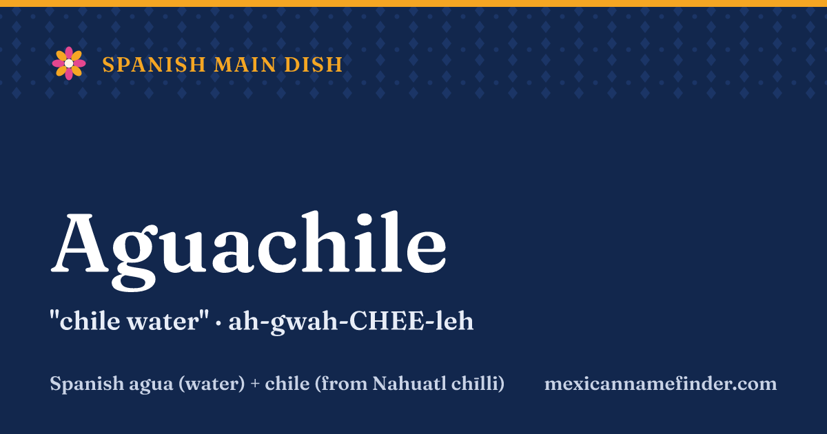 Aguachile means chile water