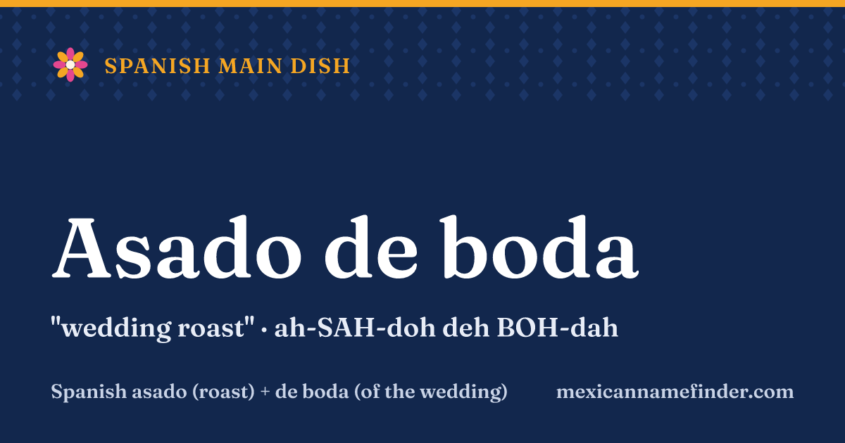 Asado de boda means wedding roast