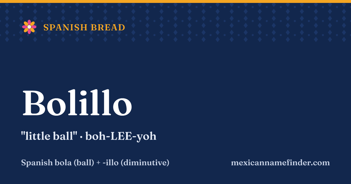 Bolillo means little ball