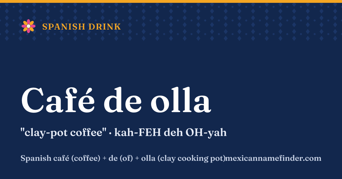 Café de olla means clay-pot coffee