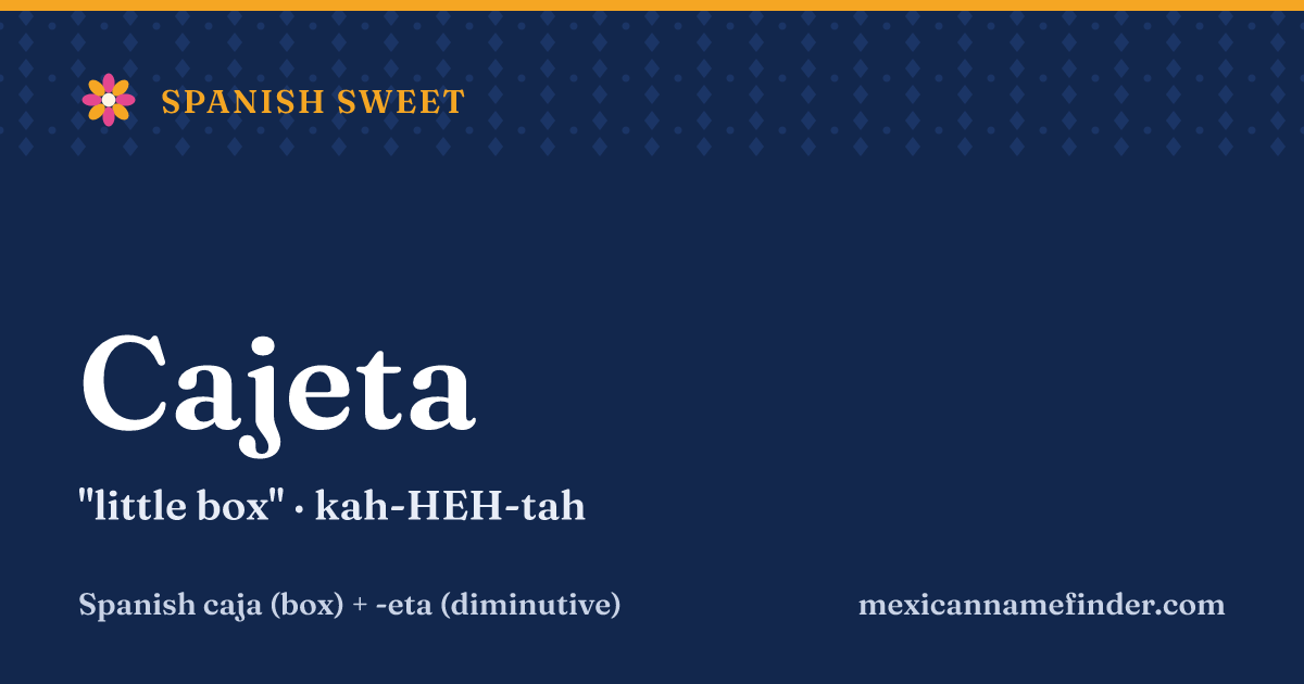 Cajeta means little box