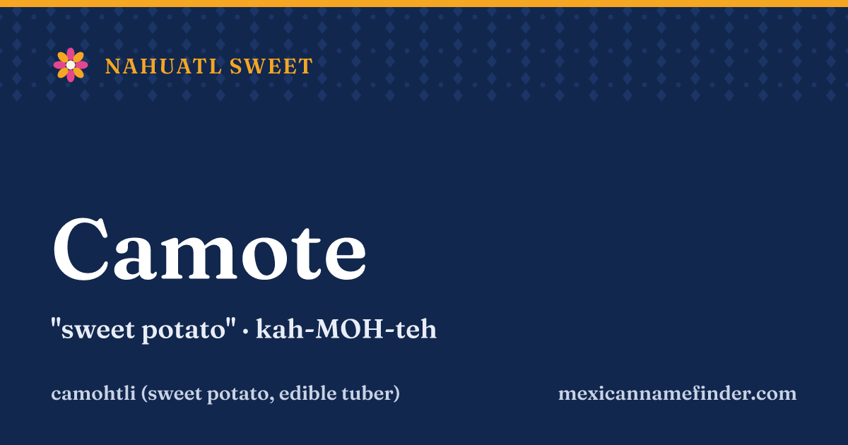 Camote means sweet potato