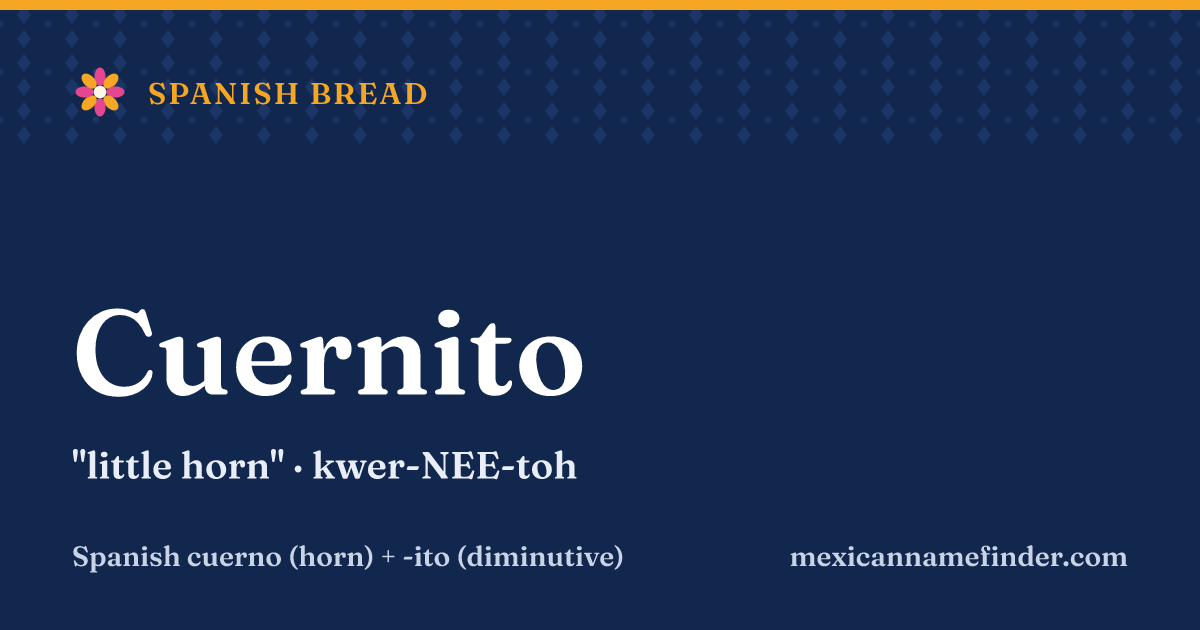 Cuernito means little horn