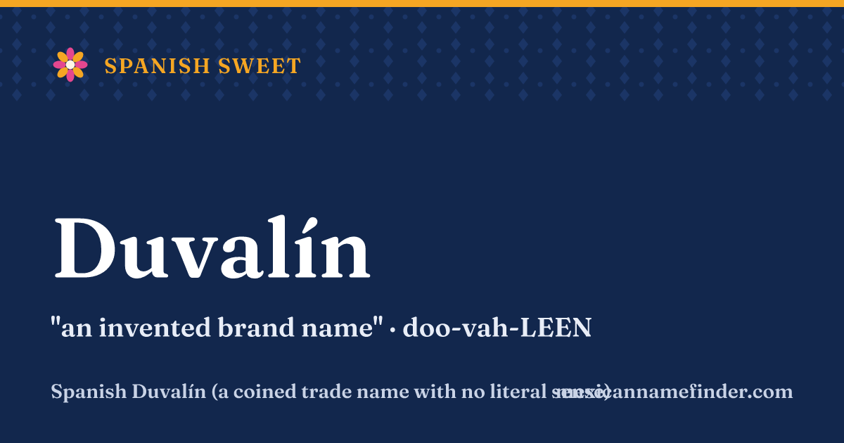 Duvalín means an invented brand name