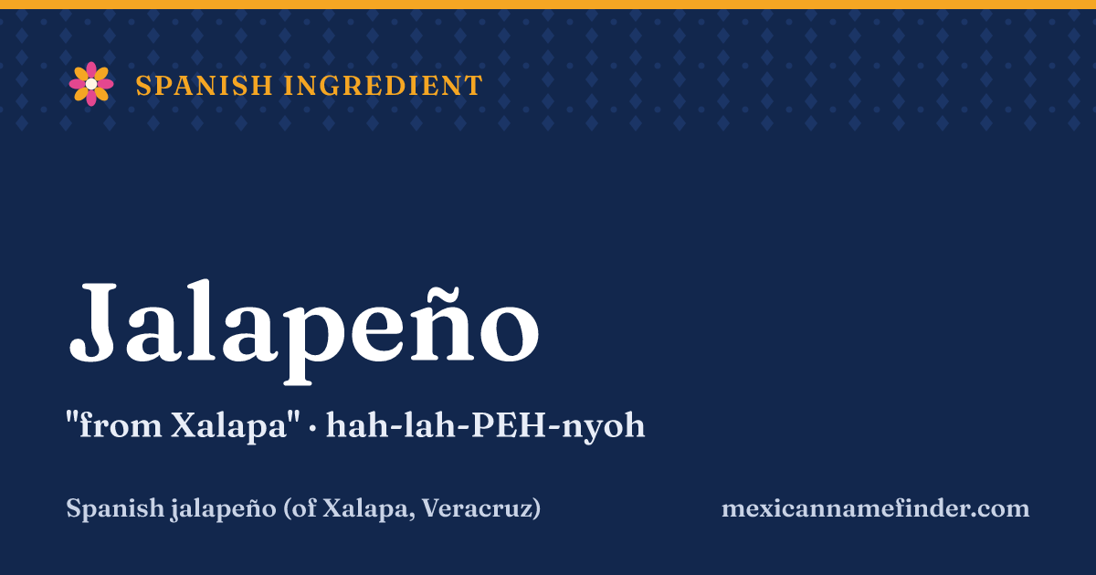 Jalapeño means from Xalapa