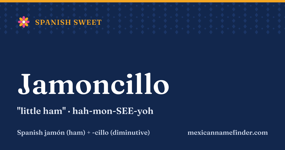 Jamoncillo means little ham