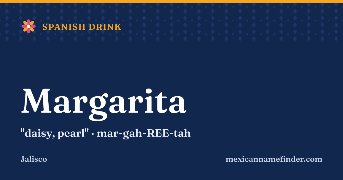 Margarita means daisy, pearl
