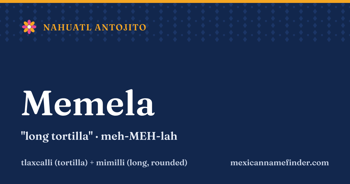 Memela means long tortilla
