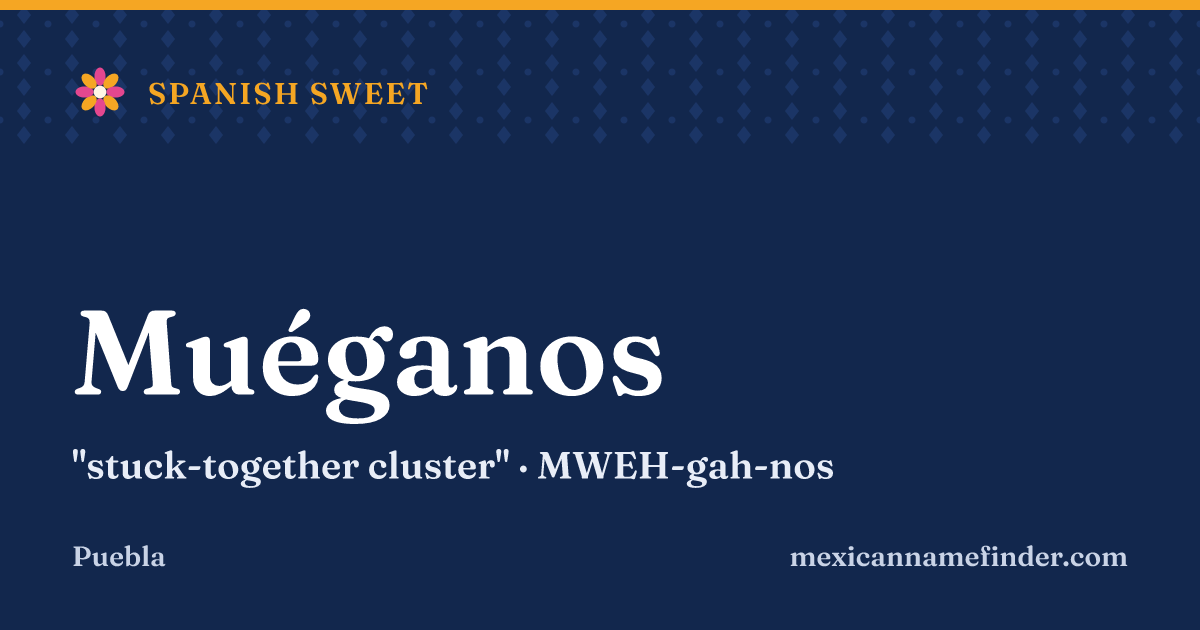 Muéganos means stuck-together cluster