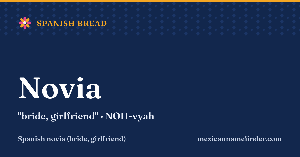 Novia means bride, girlfriend