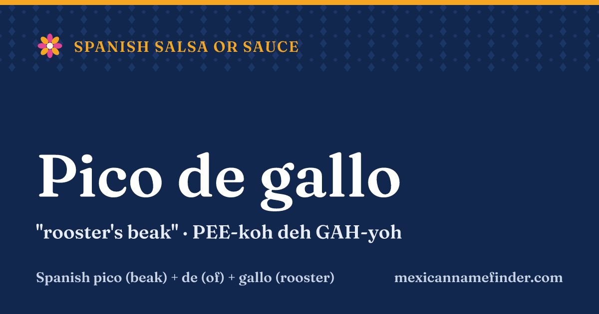 Pico de gallo means rooster's beak