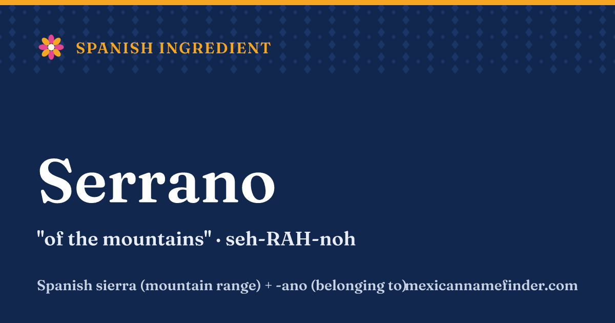 Serrano means of the mountains