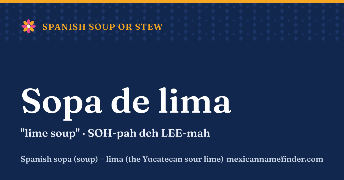 Sopa de lima means lime soup