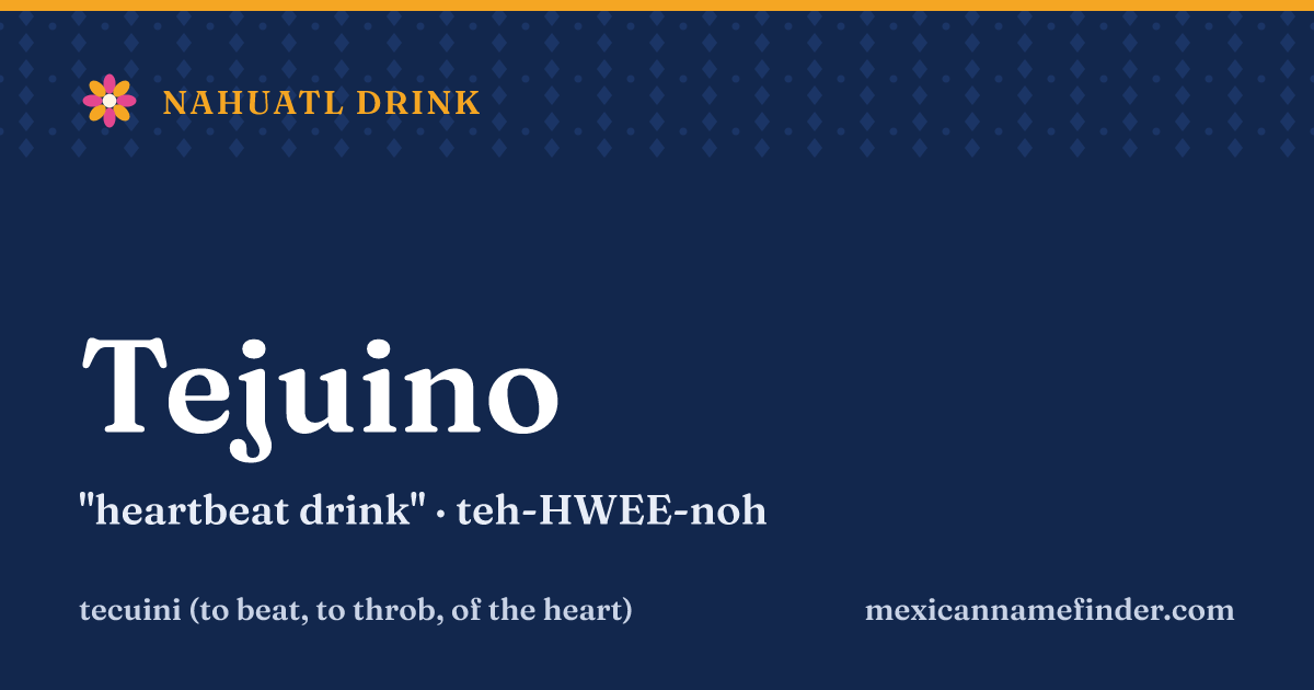 Tejuino means heartbeat drink