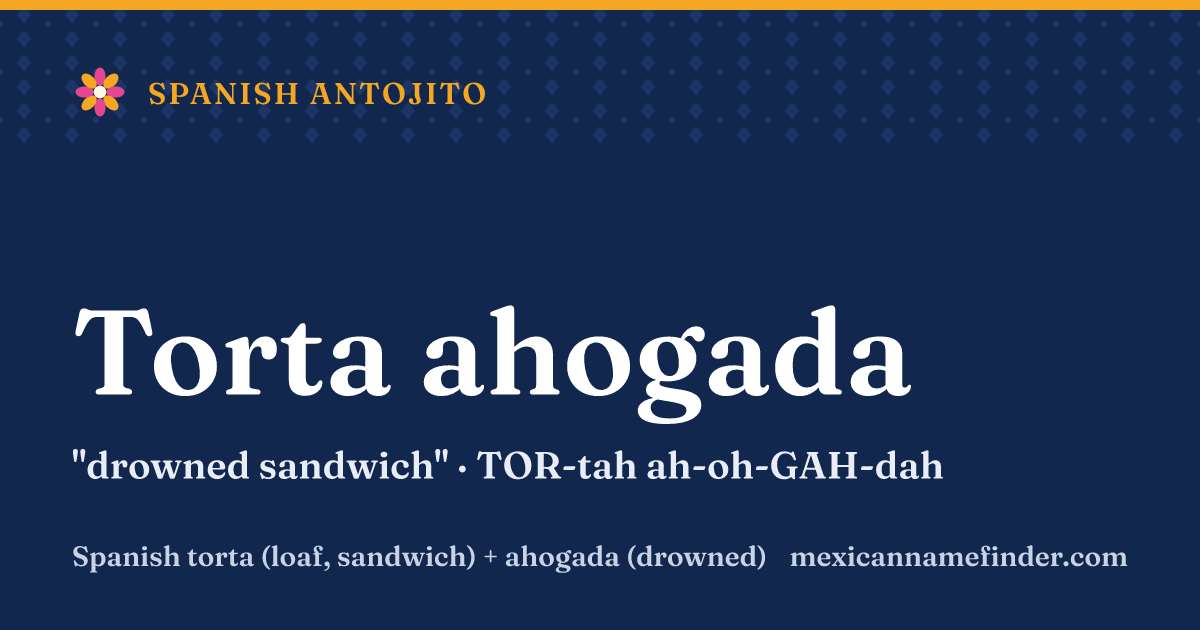 Torta ahogada means drowned sandwich