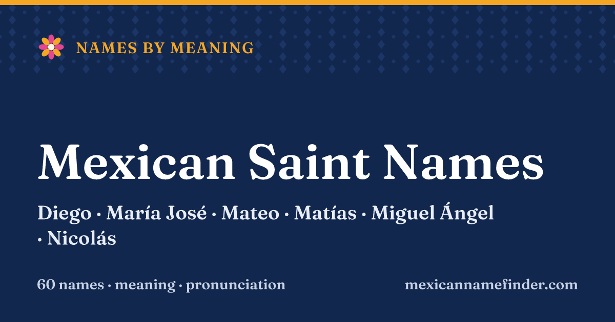 Mexican Saint Names: Diego, María José, Mateo, Matías, Miguel Ángel