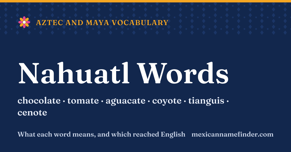 Nahuatl words and what they mean
