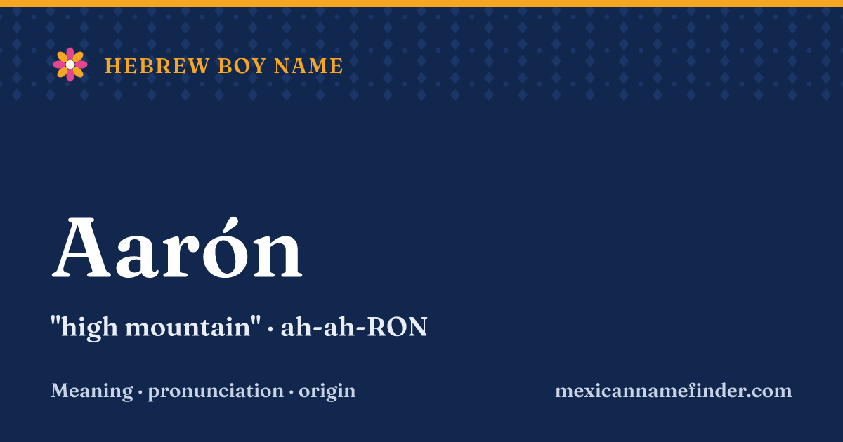Aarón means high mountain