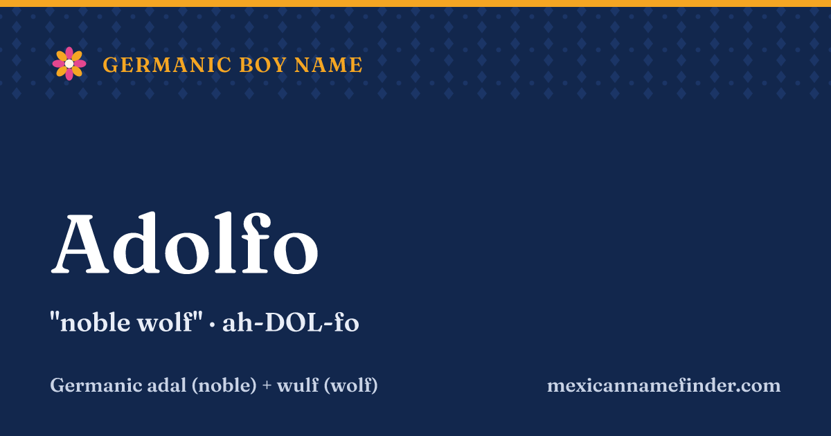 Adolfo means noble wolf