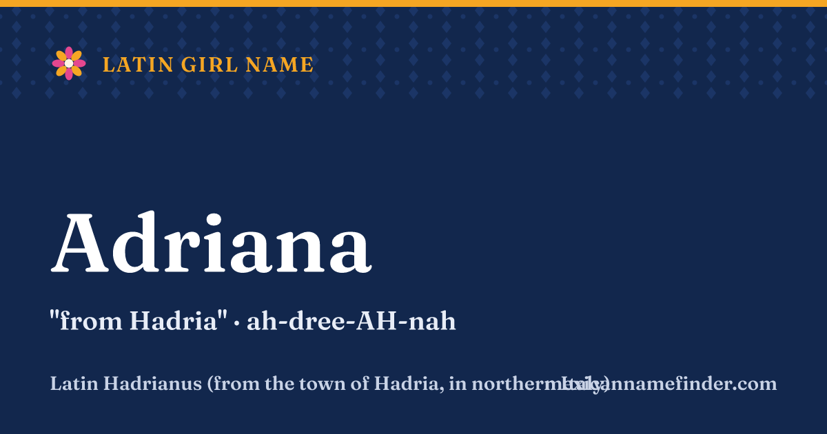 Adriana means from Hadria