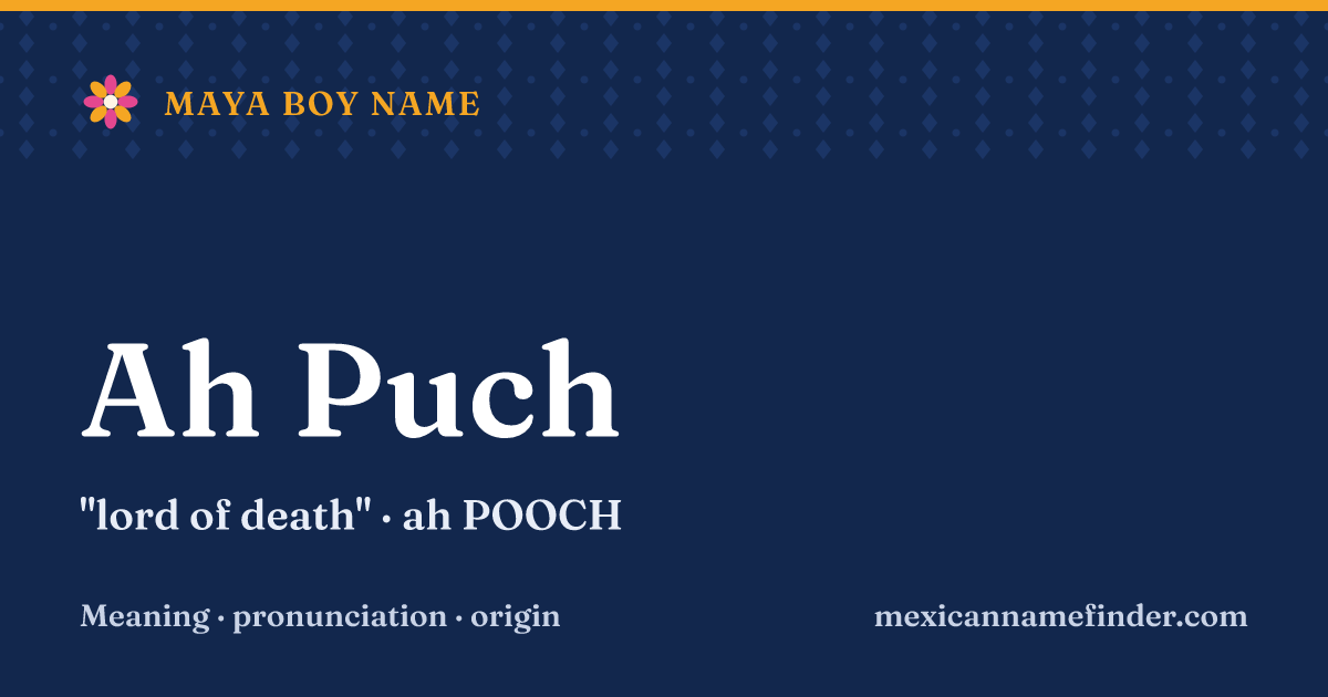 Ah Puch means lord of death