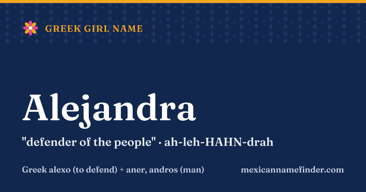 Alejandra means defender of the people