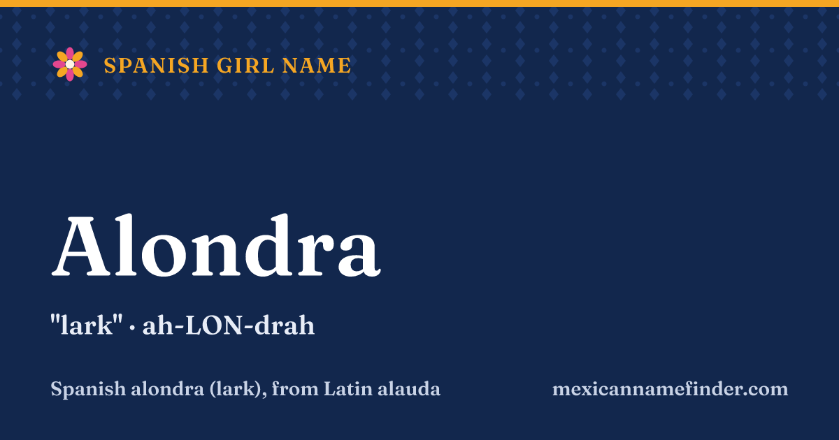 Alondra means lark