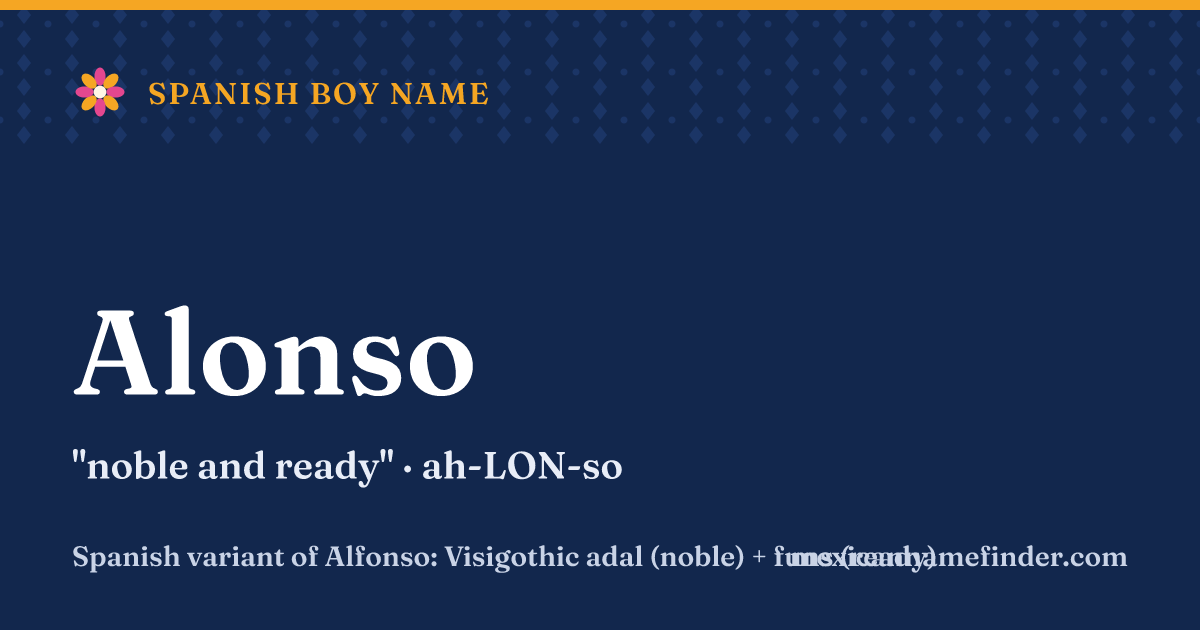 Alonso means noble and ready