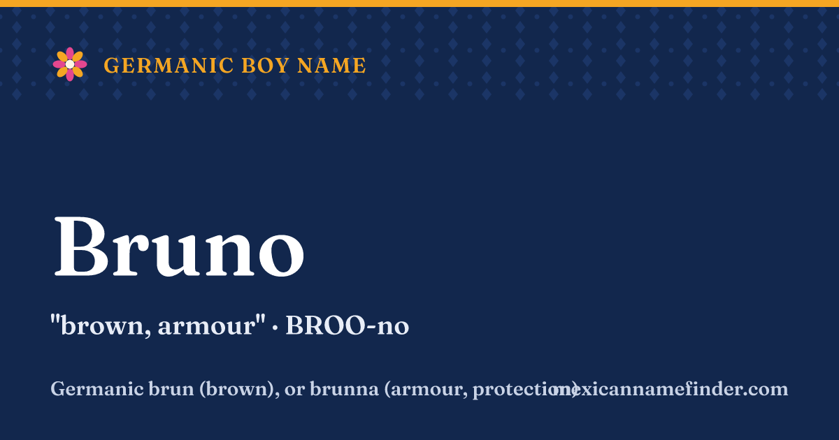 Bruno means brown, armour