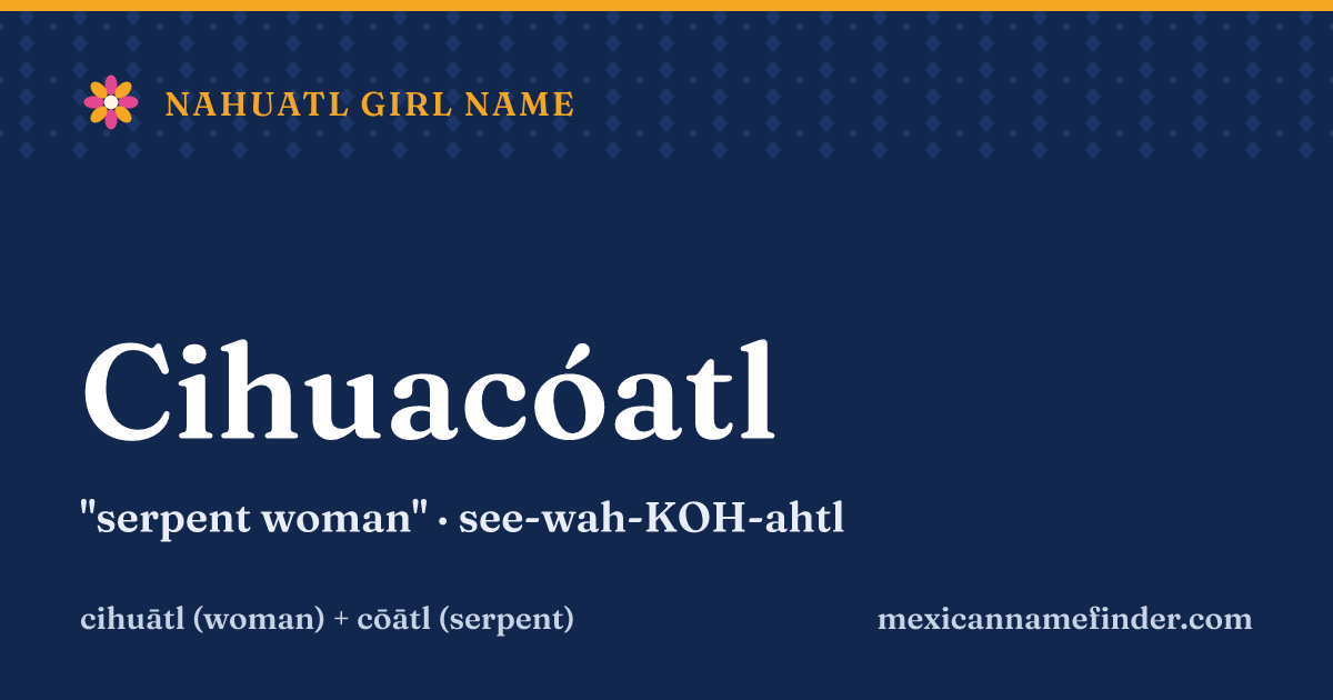Cihuacóatl means serpent woman