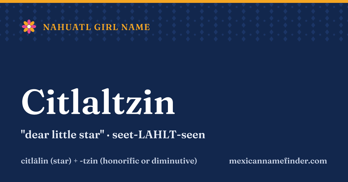 Citlaltzin means dear little star