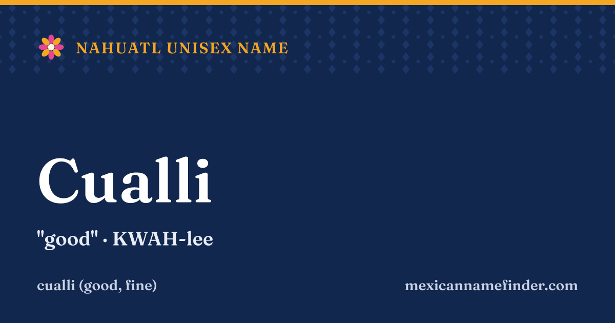 Cualli means good