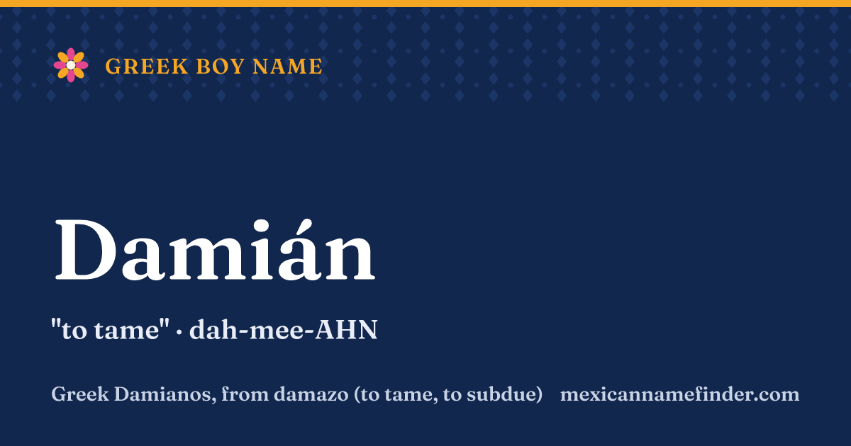 Damián means to tame