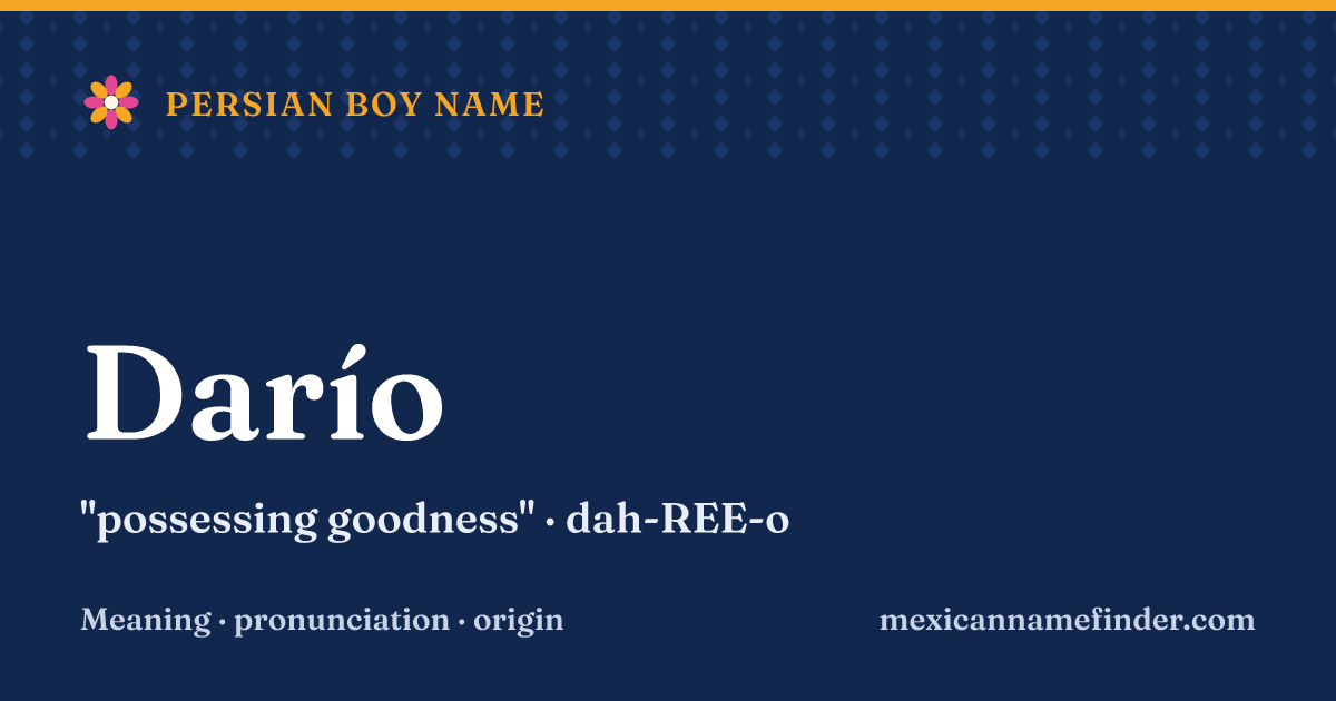 Darío means possessing goodness