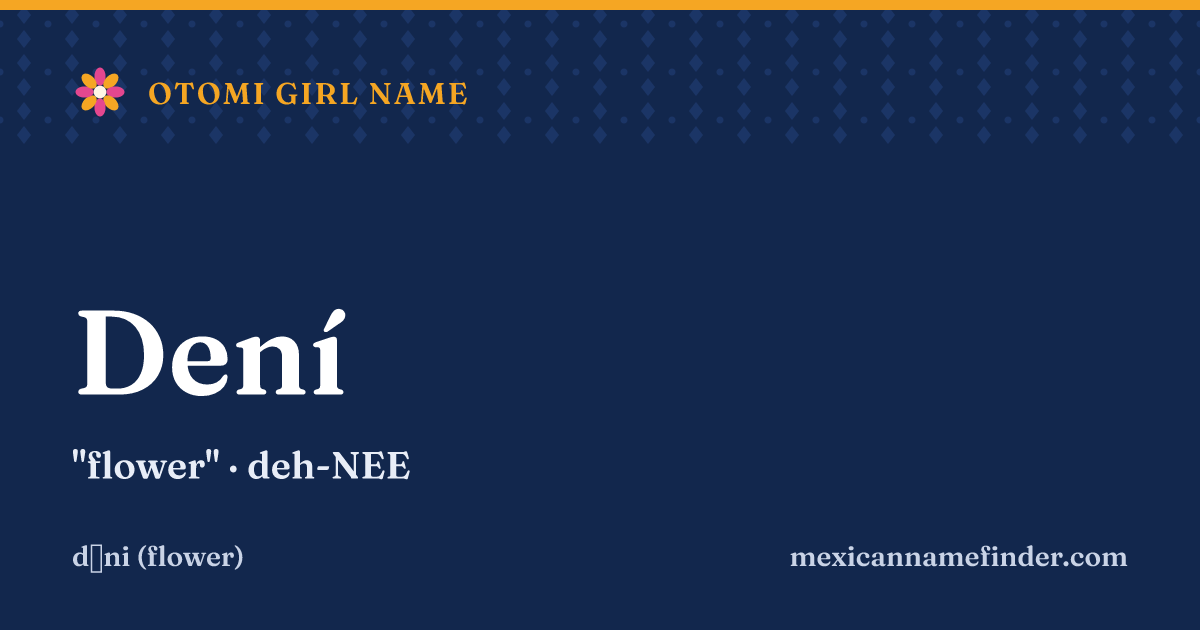 Dení means flower
