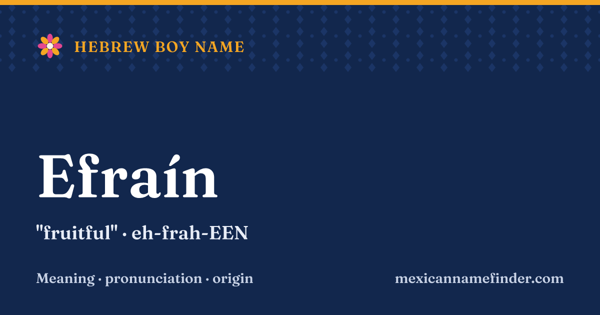Efraín means fruitful