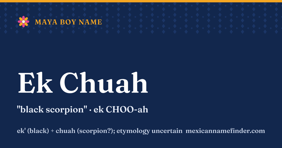 Ek Chuah means black scorpion