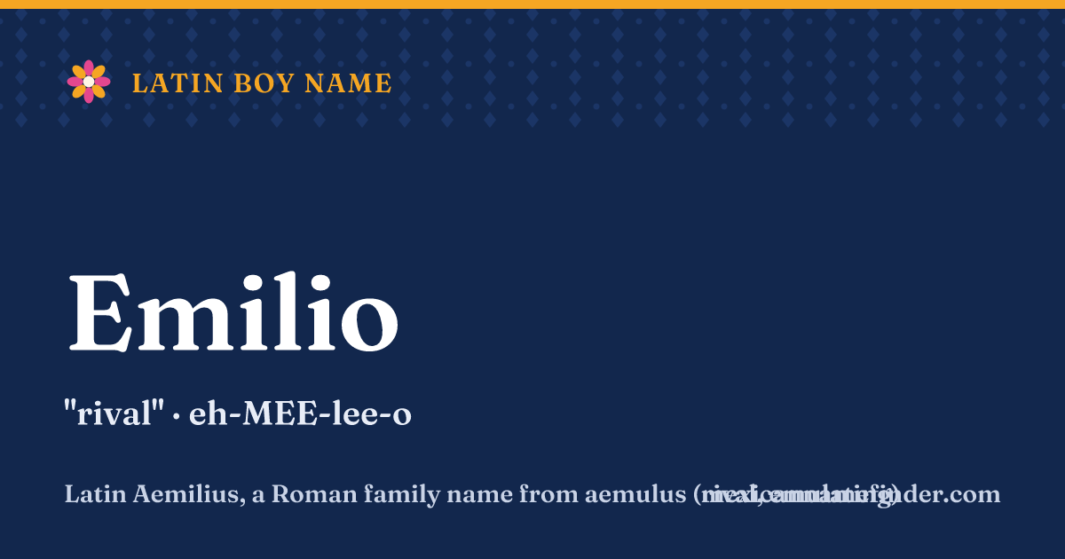 Emilio means rival