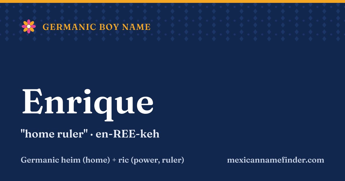 Enrique means home ruler
