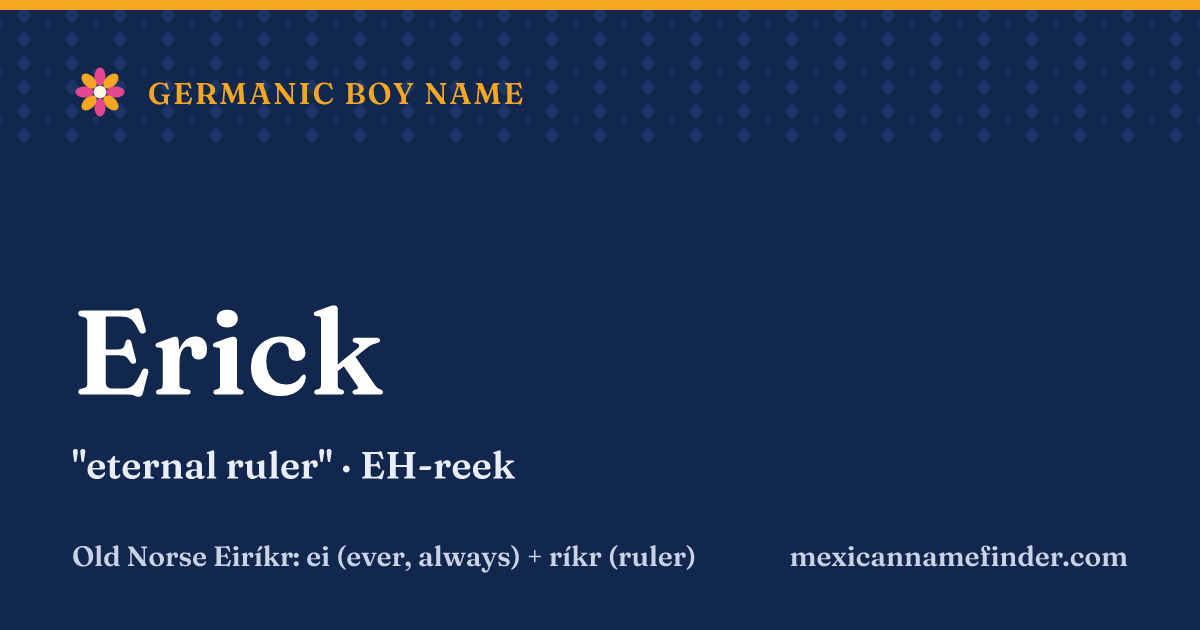 Erick means eternal ruler