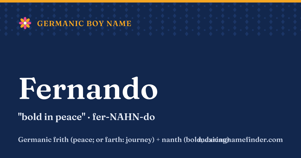 Fernando means bold in peace
