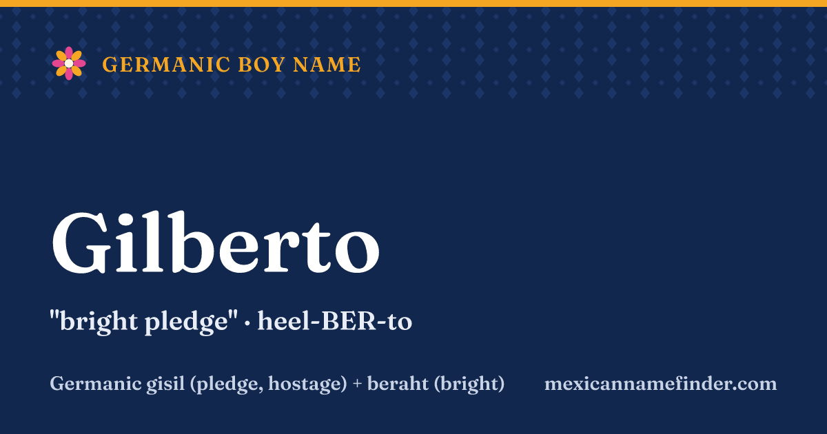 Gilberto means bright pledge