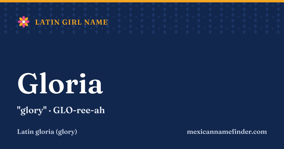 Gloria means glory