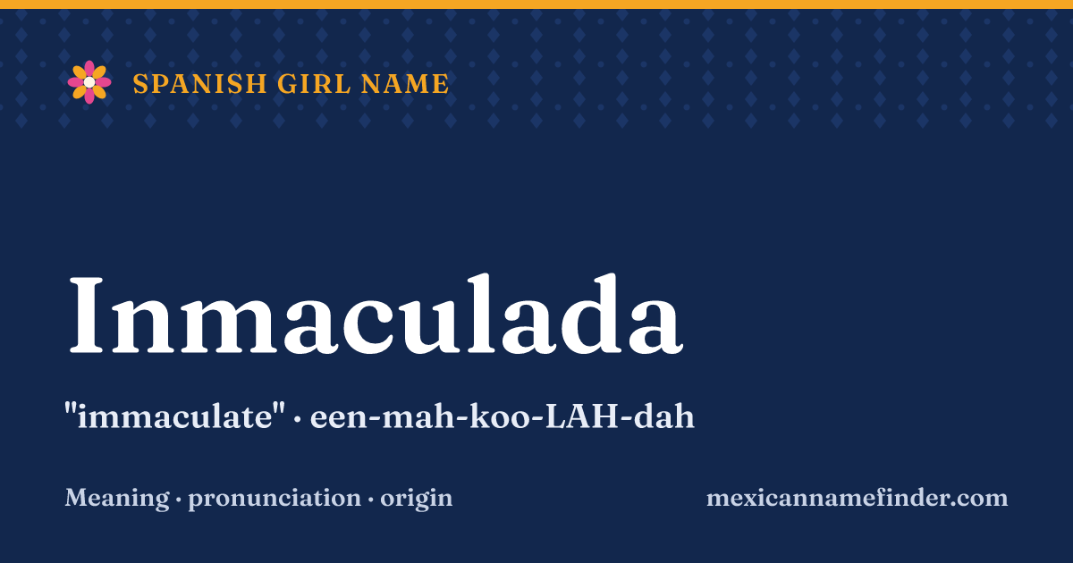Inmaculada means immaculate