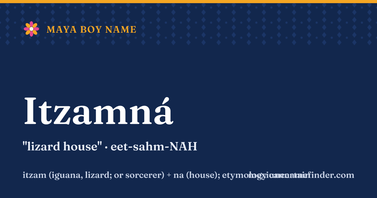 Itzamná means lizard house