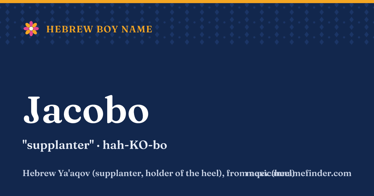 Jacobo means supplanter