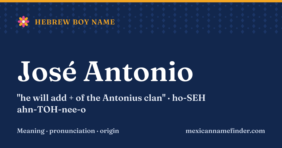 José Antonio means he will add + of the Antonius clan