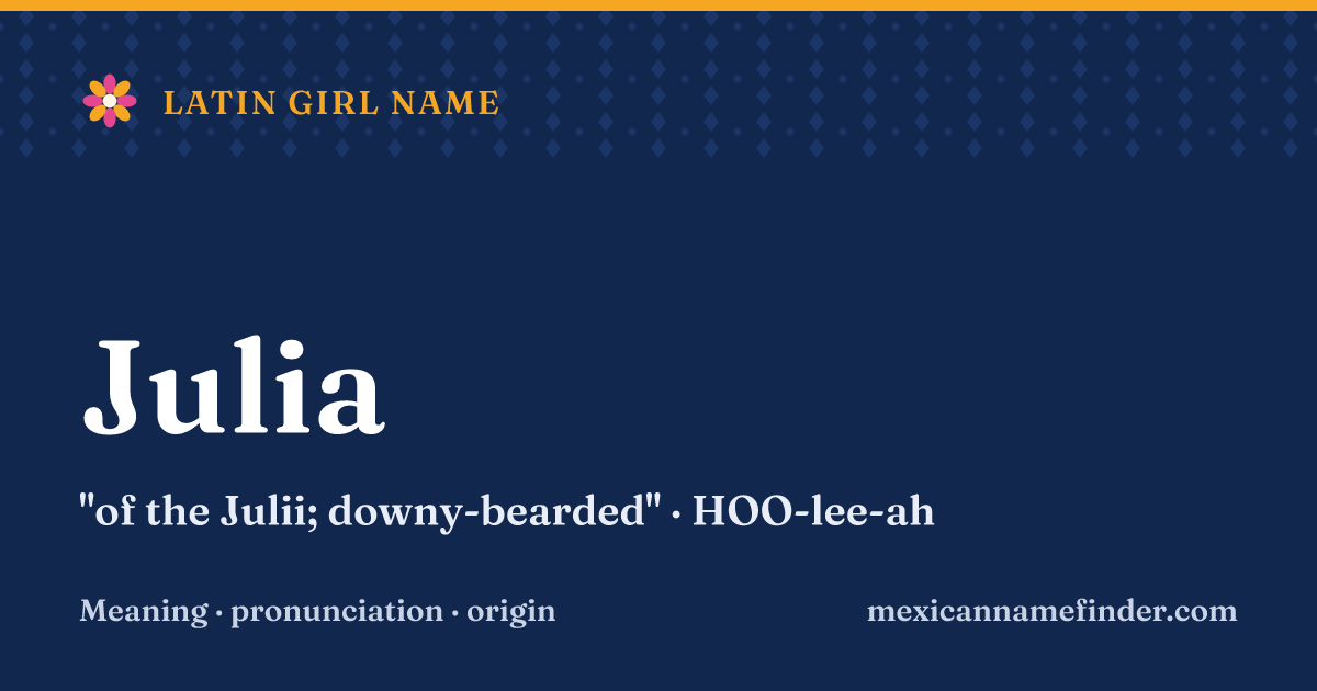 Julia means of the Julii; downy-bearded