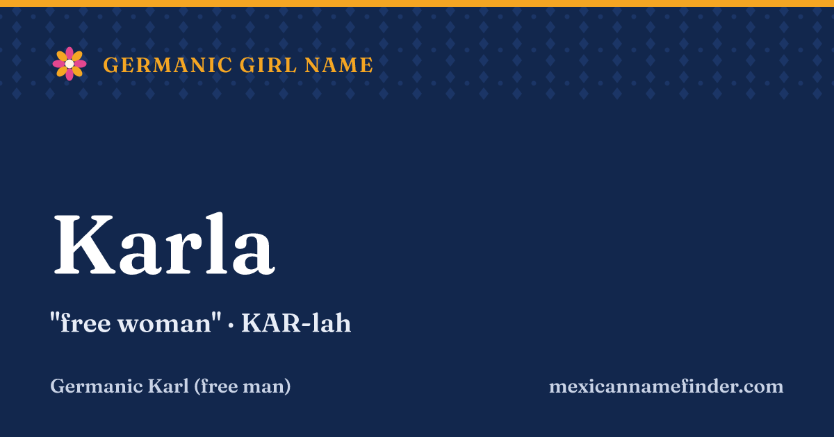 Karla means free woman