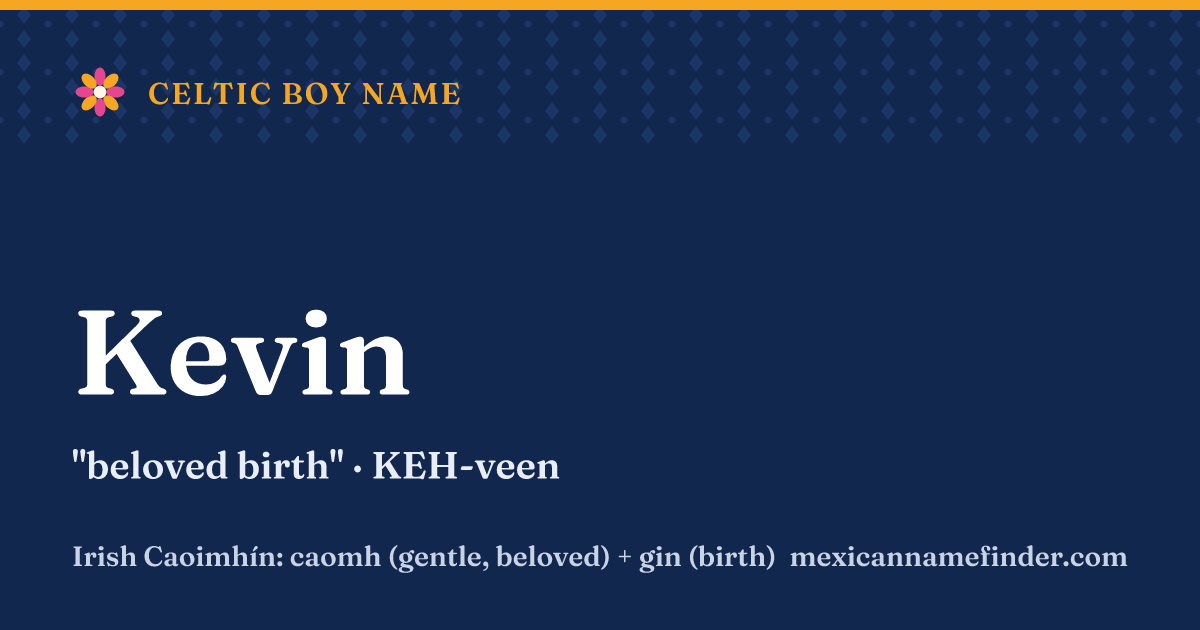 Kevin means beloved birth